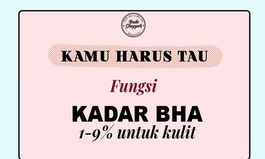 Kadar BHA 1-9% untuk Kulit